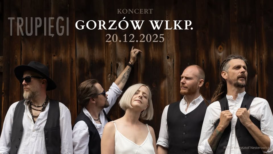 GORZÓW WLKP – TRUPIĘGI – koncert