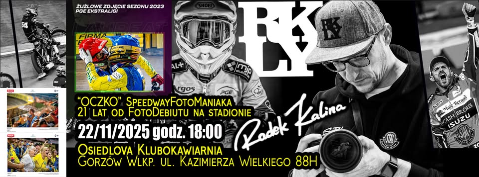 Radek RKLY Kalina. OCZKO SpeedwayFotoManiaka – 21 lat od debiutu z aparatem na stadionie
