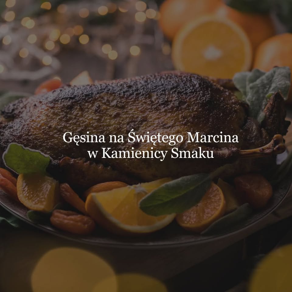 Gęsina na Świętego Marcina w Kamienicy Smaku