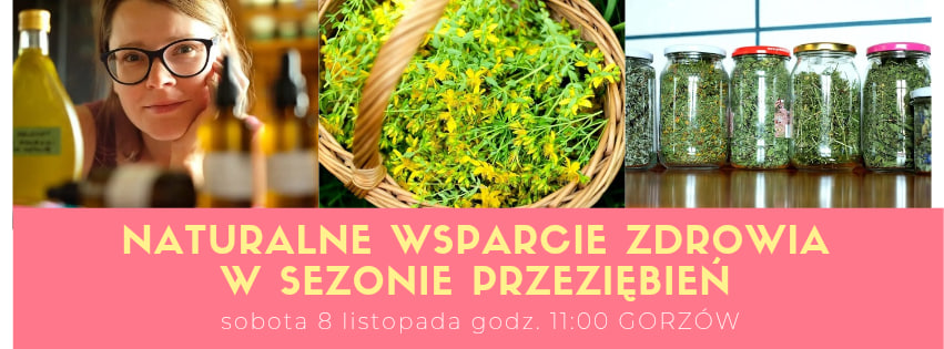 Naturalne wsparcie zdrowia w sezonie przeziębień – warsztat – GORZÓW WLKP.