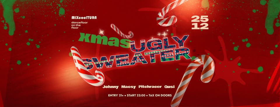 XMAS party aka UGLY SWEATER | 25.12 MIXcoolTURA