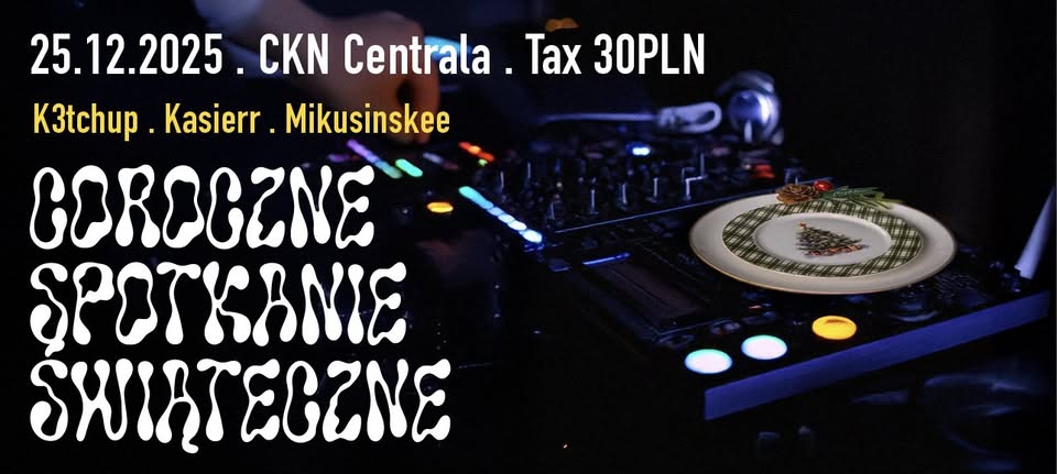 Coroczne Spotkanie Świąteczne || K3TCHUP / KASIERR / MIKUSINSKEE