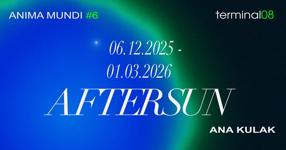 ANA KULAK – AFTERSUN – 6.12.2025-1.3.2026
