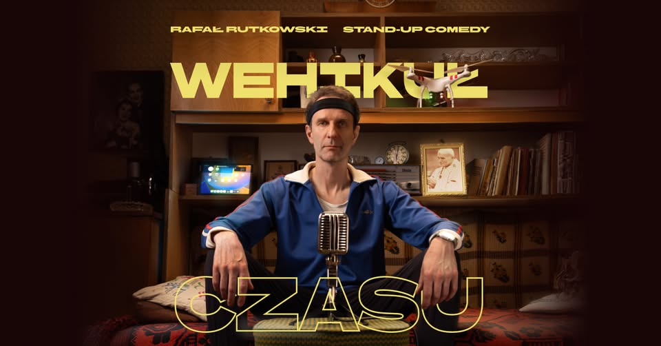 Stand-up Gorzów Wielkopolski | Rafał Rutkowski w programie „Wehikuł czasu”