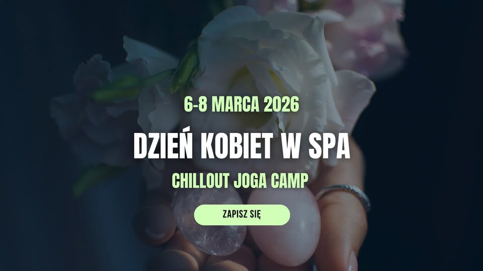 Chillout Joga Camp – Dzień Kobiet w SPA