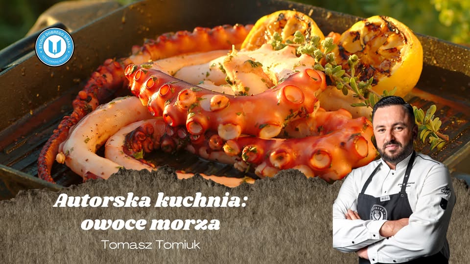 Morska uczta – autorska kuchnia Chef Tomasza Tomiuka: Owoce morza