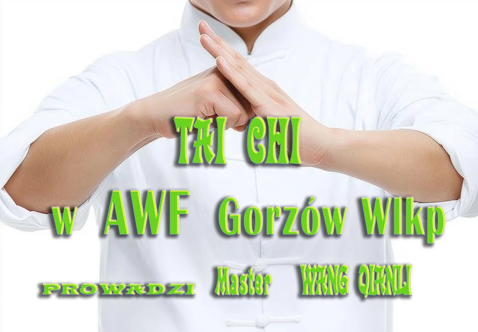 Tai Chi w Sportowej Odsłonie: Mistrz Wang Qianli na AWF Gorzów