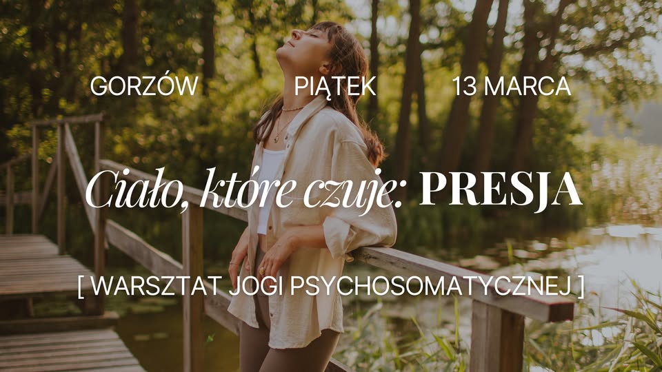 Ciało, które czuje: PRESJA || Warsztat Jogi Psychosomatycznej