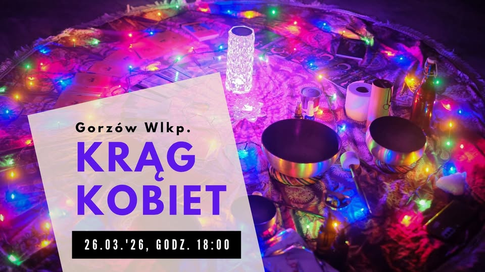 Krąg Kobiet – Gorzów Wlkp. [spotkanie w przestrzeni serca]