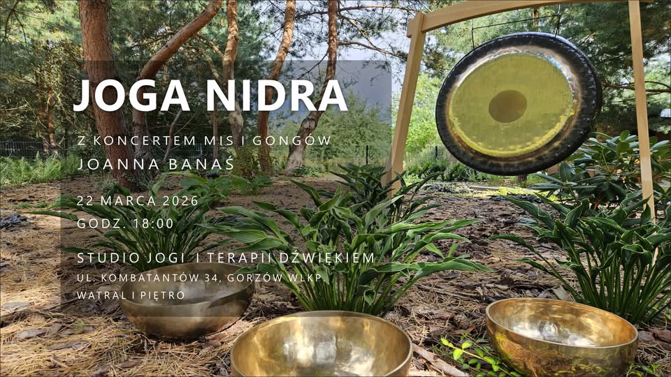 JOGA NIDRA – PRAKTYKA ŚNIENIA ŚWIADOMEGO WRAZ Z KONCERTEM MIS I GONGÓW