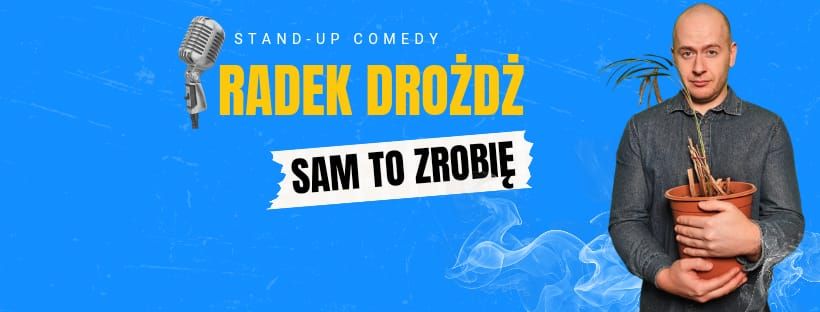 Sam to zrobię – RADEK DROŻDŻ – Stand up Gorzów Wielkopolski