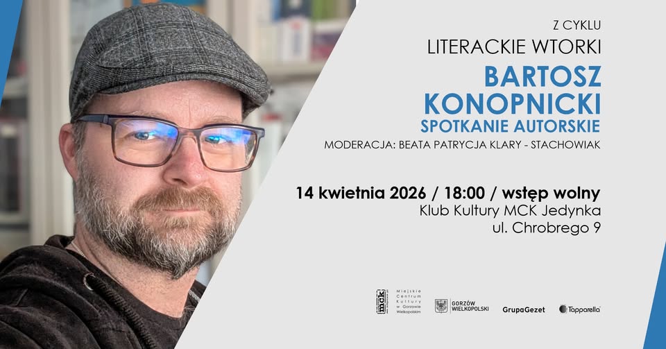 Literackie Wtorki: Spotkanie z Bartoszem Konopnickim