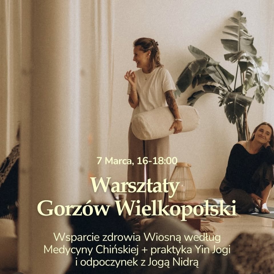 Yin Joga & Joga Nidra oraz Medycyna Chińska jako wsparcie zdrowia wiosną.