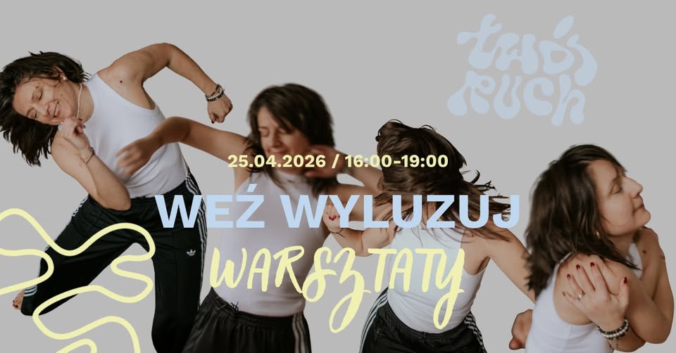 WEŹ WYLUZUJ! * SPOTKANIE W RUCHU * 25.04.2026 * Gorzów Wielkopolski