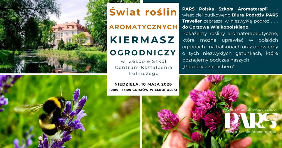 Świat roślin AROMATYCZNYCH. Kiermasz OGRODNICZY w Centrum Kształcenia Rolniczego w Gorzowie Wlkp.