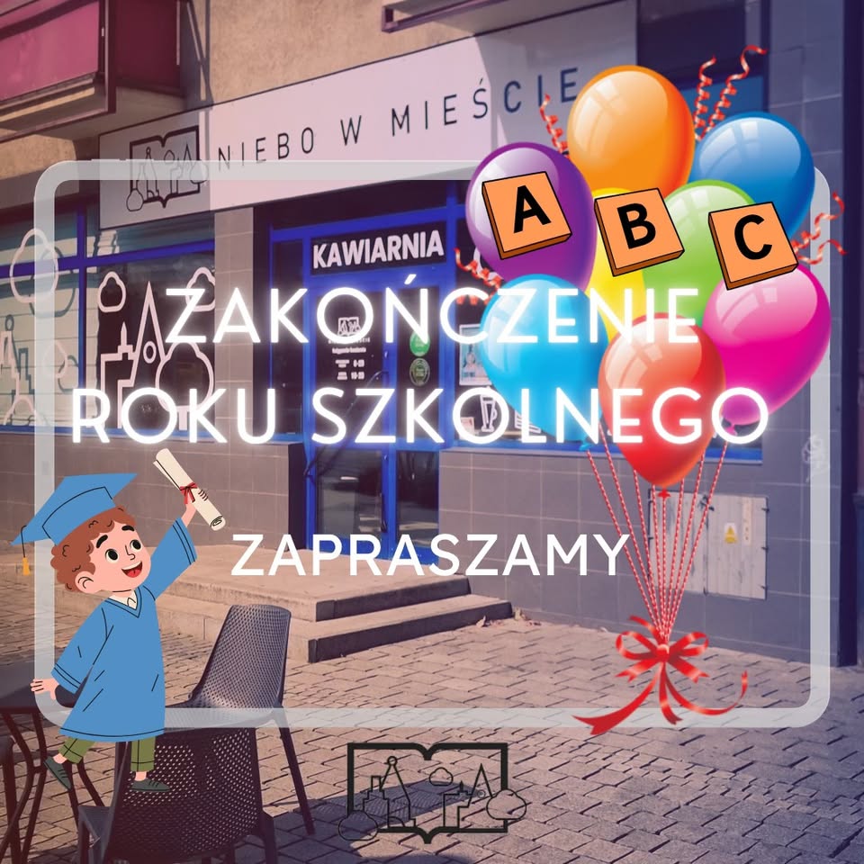 🎓☀️ Zakończenie roku? Tylko w Niebie!