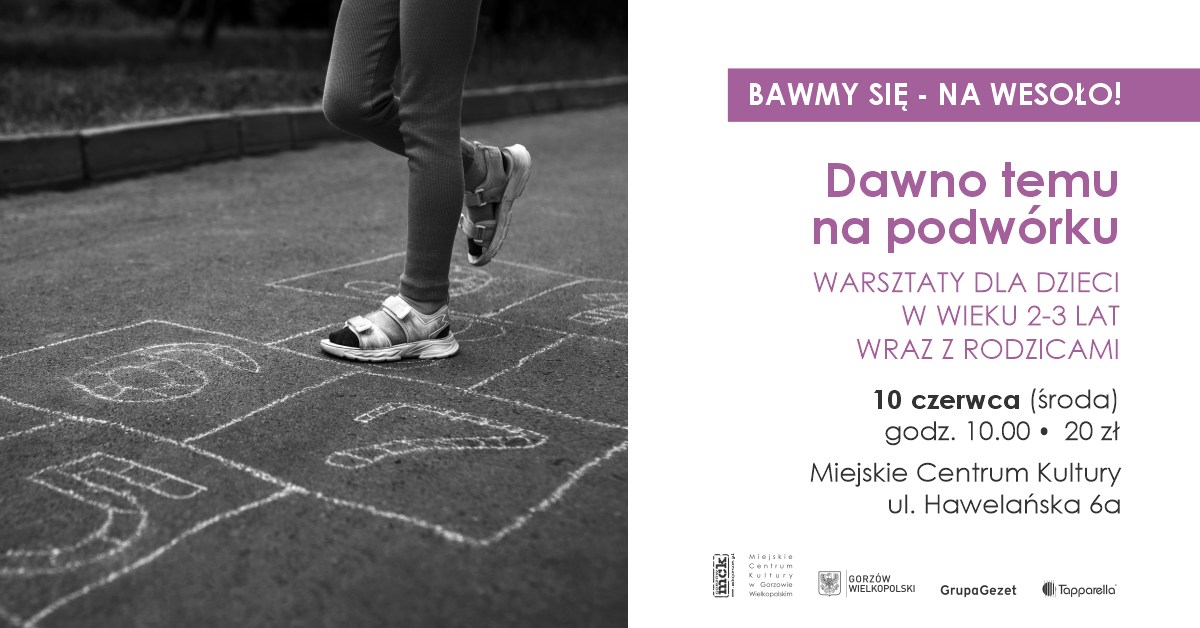Bawmy się – na wesoło! Dawno temu na podwórku – warsztaty dla dzieci i rodziców