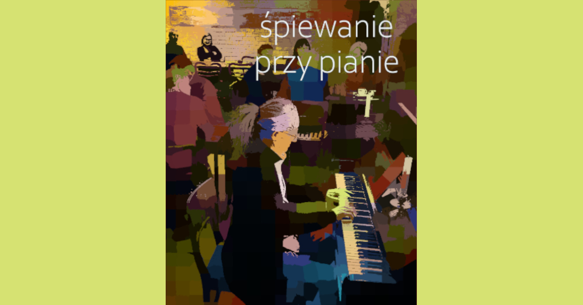 KLUBOWE ŚPIEWANIE PRZY PIANIE – na zakończenie sezonu