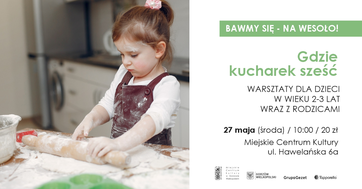 Bawmy się – na wesoło! Gdzie kucharek sześć – warsztaty dla dzieci i rodziców