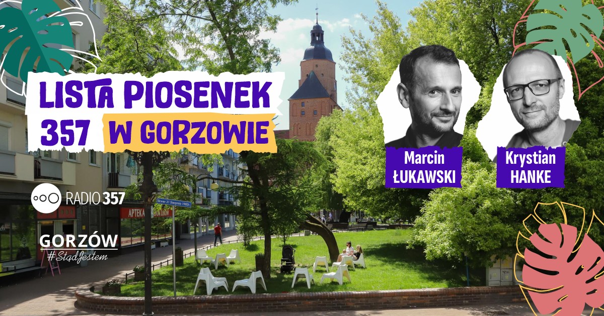 Lista Piosenek 357 na żywo z Gorzowa 🎧