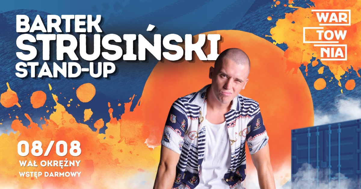 Wartownia | BARTEK STRUSIŃSKI STAND-UP | 08.08