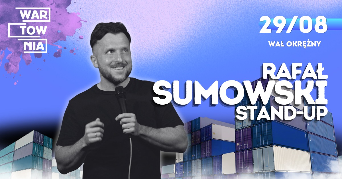 Wartownia | RAFAŁ SUMOWSKI STAND-UP | 29.08