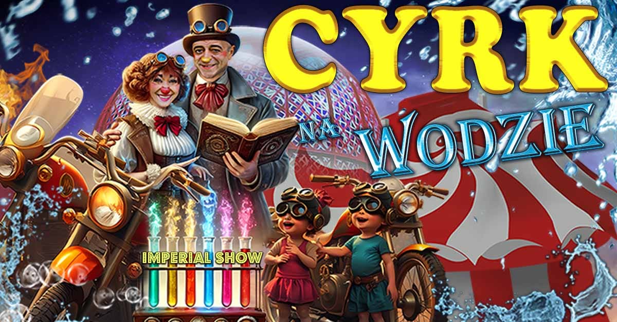 Gorzów Wielkopolski: Cyrk na wodzie Imperial Show