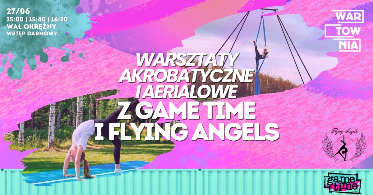 Wartownia | WARSZTATY AKROBATYCZNE I AERIALOWE Z GAME TIME I FLYING ANGELS
