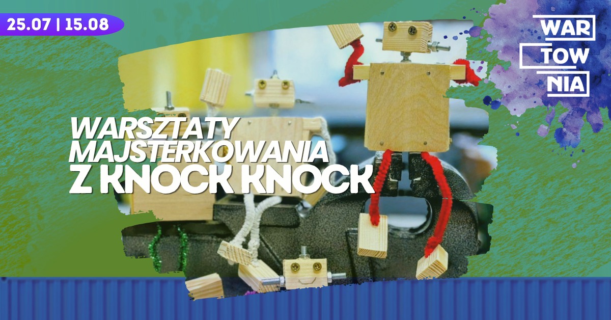 ❗️❗️❗️BRAK MIEJSC❗️❗️❗️ Wartownia | WARSZTATY MAJSTERKOWANIA Z KNOCK KNOCK