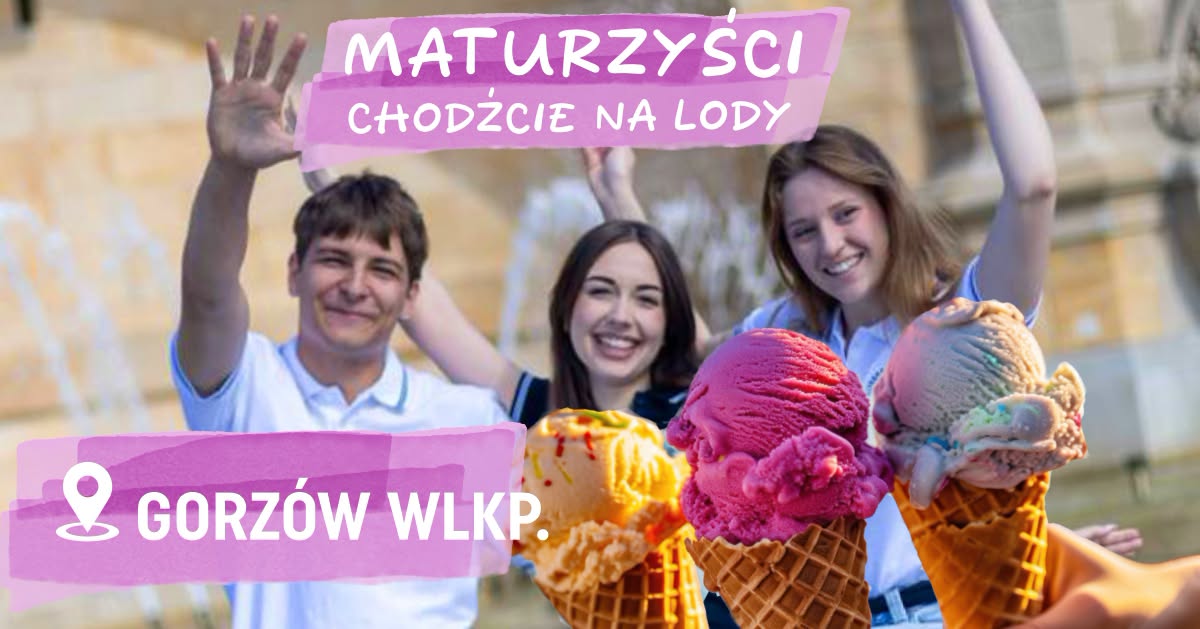 Darmowe lody dla maturzystów Gorzów Wlkp.