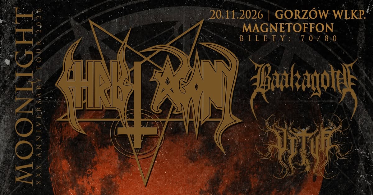 CHRIST AGONY, BAALZAGOTH, VITUR – Moonlight XXX-Anniversary Tour 2026 – Gorzów Wlkp.