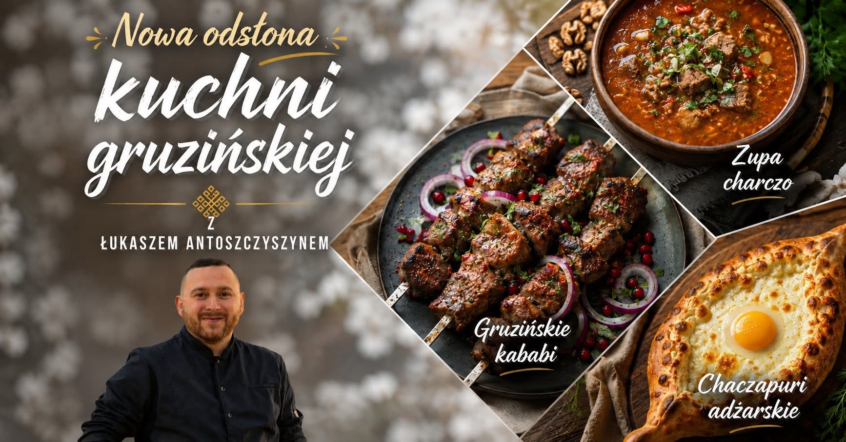 Nowa odsłona kuchni gruzińskiej z Łukaszem Antoszczyszynem
