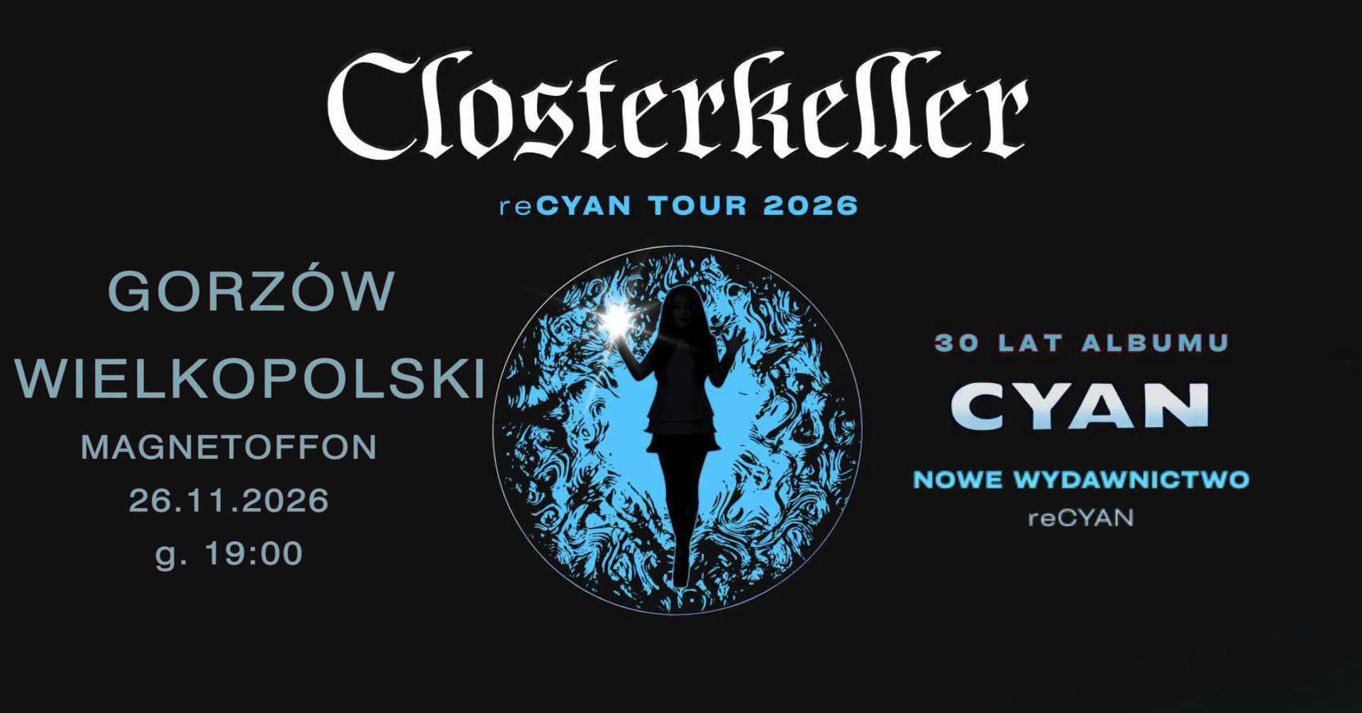 CLOSTERKELLER (+ P.I.O.) – koncert na 30lecie Cyan i nowe wydawnictwo „reCYAN”