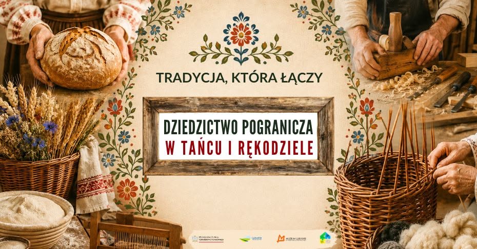 Dziedzictwo pogranicza w tańcu i rękodziele