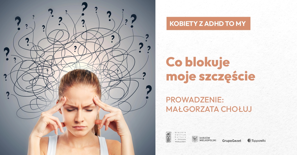 Kobiety z ADHD to my - Co blokuje nasze szczęście