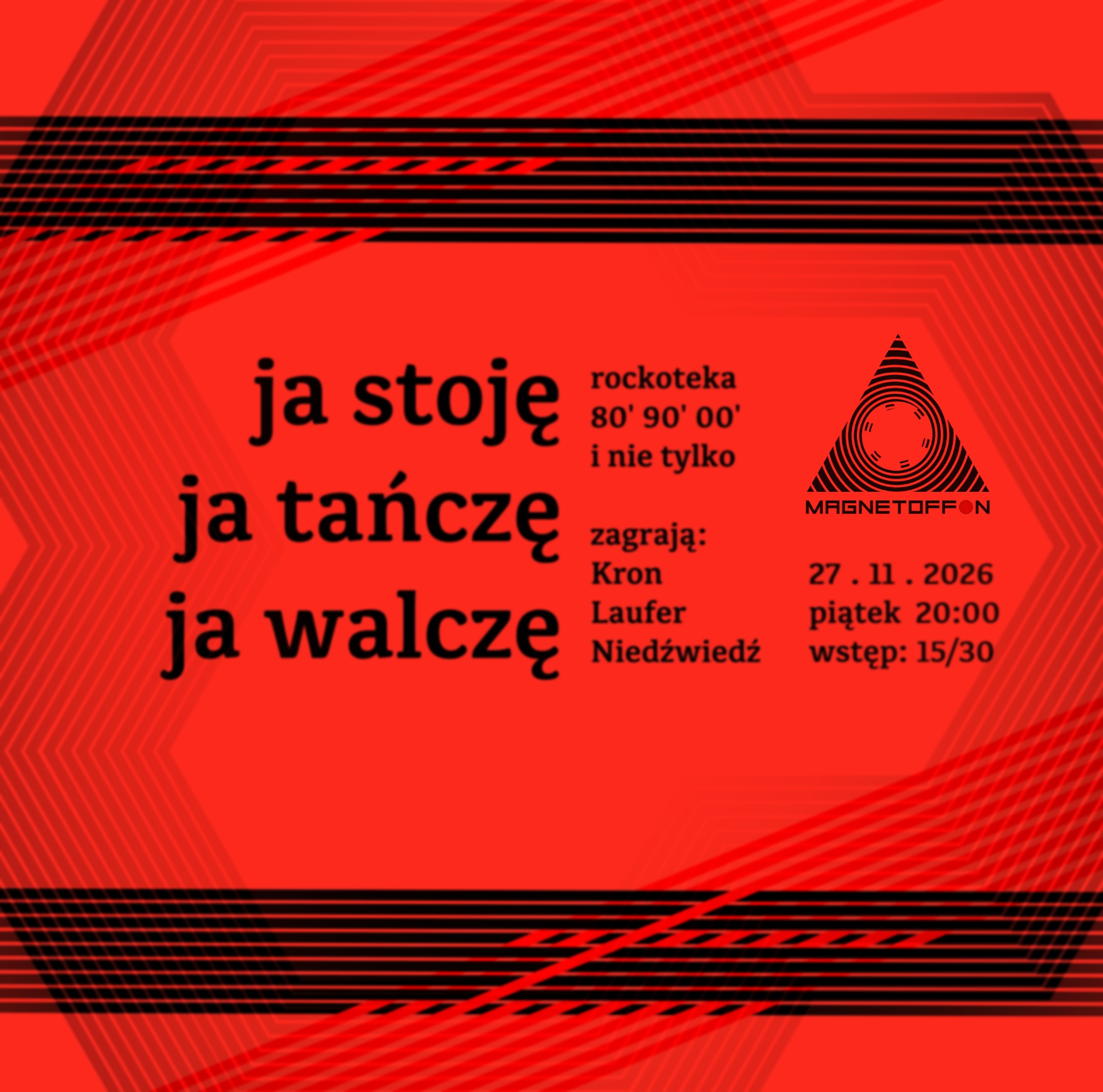 Ja stoję, ja tańczę, ja walczę | rockoteka 80' 90' 00' i nie tylko | Piątek 27.11.2026 20:00