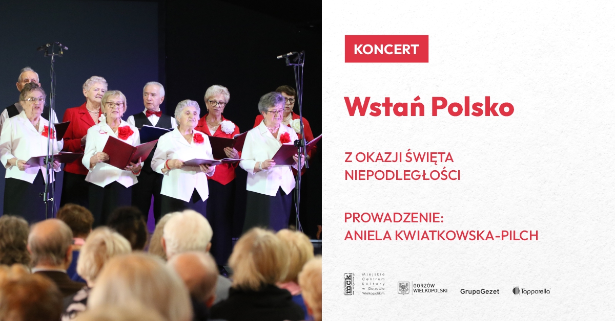 Koncert z okazji Święta Niepodległości - Wstań Polsko...